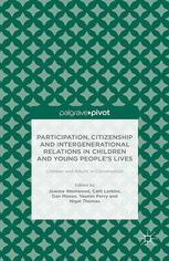 Participation Citizenship And Intergenerational Relations In Children And Young Peoples Lives Children And Adults In Conversation 1st Edition Joanne Westwood