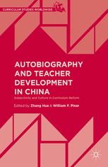 Autobiography And Teacher Development In China Subjectivity And Culture In Curriculum Reform 1st Edition Zhang Hua