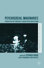 Psychosocial Imaginaries Perspectives On Temporality Subjectivities And Activism 1st Edition Stephen Frosh Eds