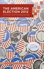The American Election 2012 Contexts And Consequences 1st Edition R Ward Holder