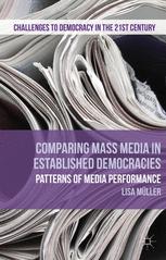Comparing Mass Media In Established Democracies Patterns Of Media Performance 1st Edition Lisa Mller Auth