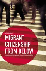 Migrant Citizenship From Below Family Domestic Work And Social Activism In Irregular Migration 1st Edition Kyoko Shinozaki Auth