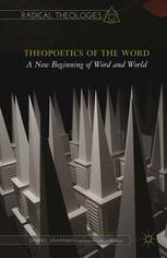 Theopoetics Of The Word A New Beginning Of Word And World 1st Edition Gabriel Vahanian
