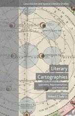 Literary Cartographies Spatiality Representation And Narrative 1st Edition Robert T Tally Jr Eds