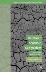 Literatures Sensuous Geographies Postcolonial Matters Of Place 1st Edition Sten Pultz Moslund Auth