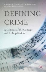 Defining Crime A Critique Of The Concept And Its Implication 1st Edition Michael J Lynch