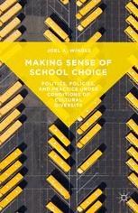 Making Sense Of School Choice Politics Policies And Practice Under Conditions Of Cultural Diversity 1st Edition Joel A Windle Auth
