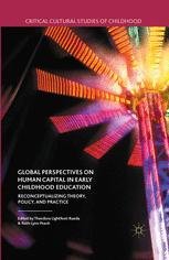 Global Perspectives On Human Capital In Early Childhood Education Reconceptualizing Theory Policy And Practice 1st Edition Theodora Lightfootrueda