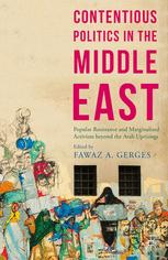 Contentious Politics In The Middle East Popular Resistance And Marginalized Activism Beyond The Arab Uprisings 1st Edition Fawaz A Gerges Eds