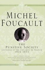 The Punitive Society Lectures At The Collge De France 19721973 Michel Foucault