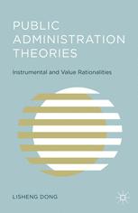 Public Administration Theories Instrumental And Value Rationalities 1st Edition Lisheng Dong Auth