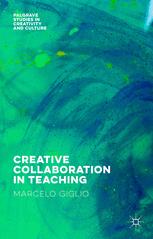Creative Collaboration In Teaching 1st Edition Marcelo Giglio Auth