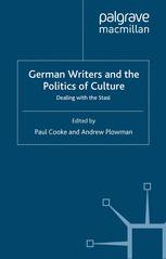 German Writers And The Politics Of Culture Dealing With The Stasi 1st Edition Paul Cooke