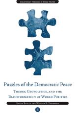 Puzzles Of The Democratic Peace Theory Geopolitics And The Transformation Of World Politics 1st Edition Karen Rasler