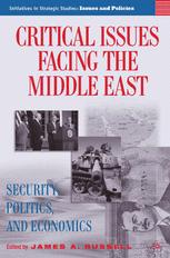 Critical Issues Facing The Middle East Security Politics And Economics 1st Edition James A Russell Eds