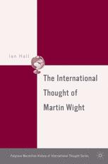 The International Thought Of Martin Wight 1st Edition Ian Hall Auth