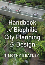 Handbook Of Biophilic City Planning And Design Timothy Beatley