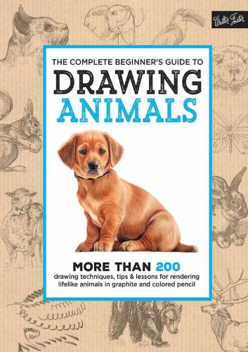 The Complete Beginners Guide To Drawing Animals Walter Foster
