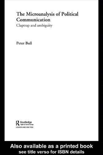 The Microanalysis Of Political Communication Claptrap And Ambiguity Bull