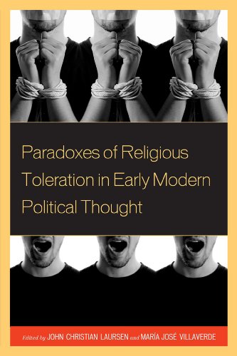 Paradoxes Of Religious Toleration In Early Modern Political Thought John Christian Laursen