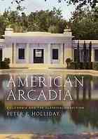American Arcadia California And The Classical Tradition Peter J Holliday