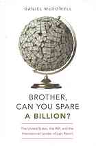 Brother Can You Spare A Billion The United States The Imf And The International Lender Of Last Resort Mcdowell