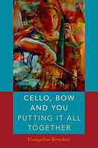 Cello Bow And You Putting It All Together Benedetti Evangeline