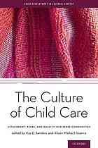 The Culture Of Child Care Attachment Peers And Quality In Diverse Communities Sanders