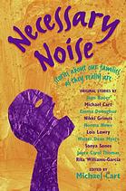 Necessary Noise Stories About Our Families As They Really Are 1st Michael Cart Ed