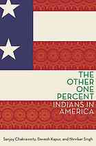 The Other One Percent Indians In America Chakravorty Sanjoy Kapur