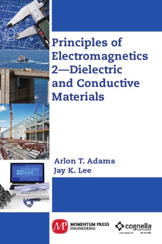 Principles Of Electromagnetics 2 Dielectric And Conductive Materials Adams