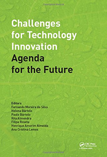 Challenges For Technology Innovation An Agenda For The Future Proceedings Of The International Conference On Sustainable Smart Manufacturing S2m 2016 October 2022 2016 Lisbon Portugal 1st Edition Fernando Moreira Da Silva