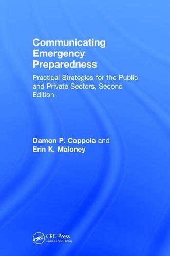 Communicating Emergency Preparedness Practical Strategies For The Public And Private Sectors Second Edition Second Edition Coppola