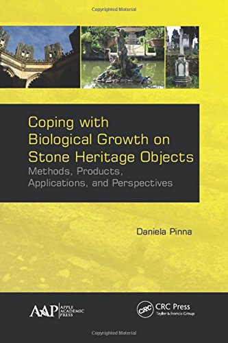 Coping With Biological Growth On Stone Heritage Objects Methods Products Applications And Perspectives 1st Edition Pinna