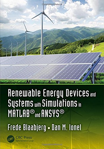Renewable Energy Devices And Systems With Simulations In Matlab And Ansys 1st Edition Blaabjerg