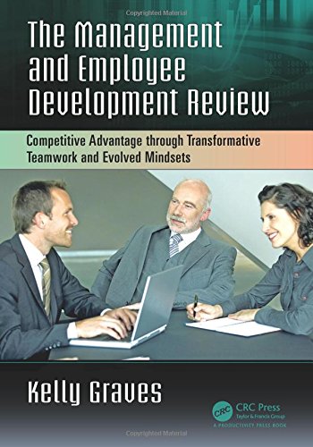 The Management And Employee Development Review Competitive Advantage Through Transformative Teamwork And Evolved Mindsets 1st Edition Graves