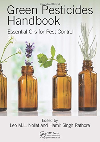 Green Pesticides Handbook Essential Oils For Pest Control 1st Edition Leo Ml Nollet