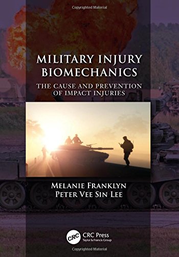 Military Injury Biomechanics The Cause And Prevention Of Impact Injuries 1st Edition Franklyn