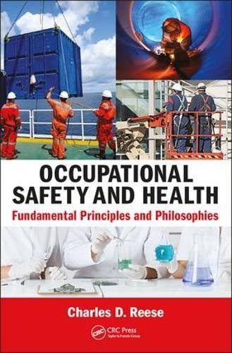Occupational Safety And Health Fundamental Principles And Philosophies 1st Edition Charles D Reese