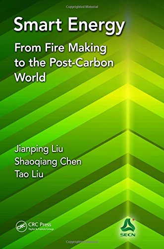 Smart Energy From Firemaking To The Postcarbon World 1st Edition Chen