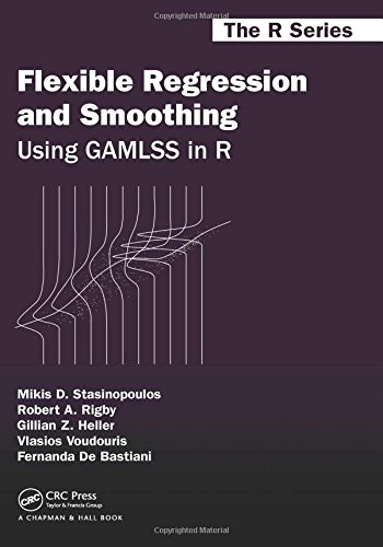 Flexible Regression And Smoothing Using Gamlss In R 1st Edition Mikis D Stasinopoulos
