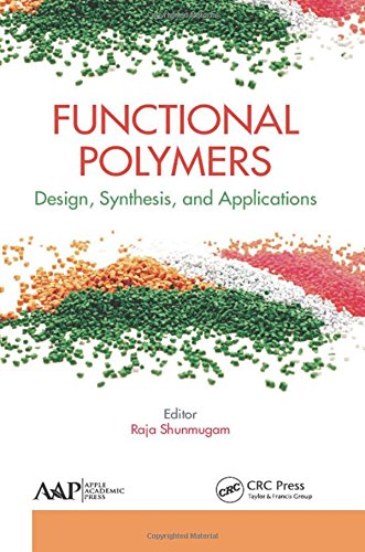 Functional Polymers Design Synthesis And Applications 1st Edition Shunmugam Raja Ed