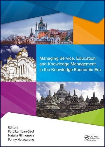 Managing Service Education And Knowledge Management In The Knowledge Economic Era Proceedings Of The Annual International Conference On Management Vladimir State University Vladimir Russia 1st Edition Filimonova