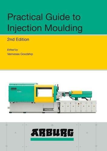Arburg Practical Guide To Injection Moulding 2nd Edition Vannessa Goodship