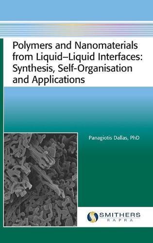 Polymers And Nanomaterials From Liquidliquid Interfaces Interfaces Synthesis Selforganisation And Applications Dallas