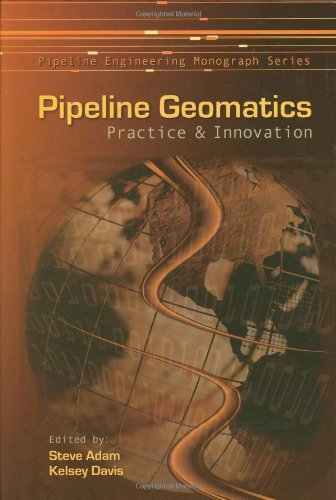 Pipeline Geomatics Practice And Innovation 1st Edition Kelsey Davis