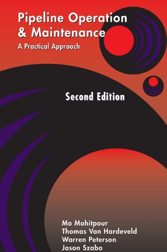 Pipeline Operation And Maintenance A Practical Approach 2nd Edition 2nd Edition Mo Mohitpour