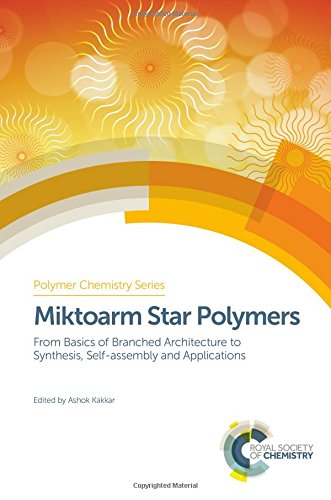 Miktoarm Star Polymers From Basics Of Branched Architecture To Synthesis Selfassembly And Applications Gld Ashok Kakkar Ed