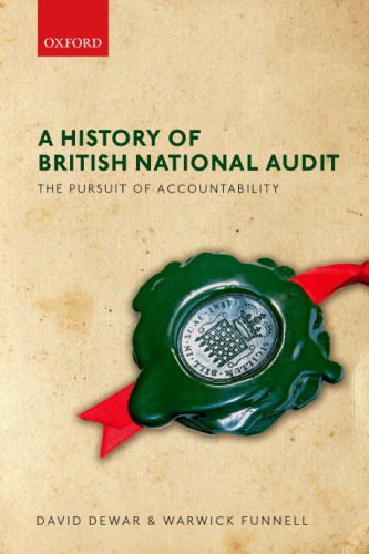 A History Of British National Audit The Pursuit Of Accountability First Edition Dewar