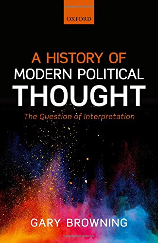 A History Of Modern Political Thought The Question Of Interpretation 1st Edition Browning